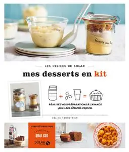 Celine Mennetrier, "Desserts en kit - Les délices de solar"