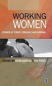 Working Women: Stories of Strife, Struggle and Survival