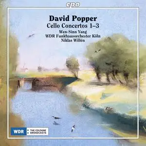 Wen-Sinn Yang, Niklas Willén, WDR Funkhausorchester Köln - David Popper: Cello Concertos 1-3 (2014)