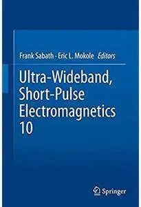 Ultra-Wideband, Short-Pulse Electromagnetics 10 [Repost]