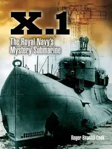 X.1: The Royal Navy’s Mystery Submarine