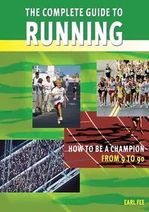 The Complete Guide to Running: How to be a Champion from 9 to 90 [Repost]