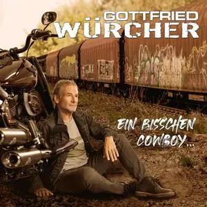 Gottfried Würcher - Ein bisschen Cowboy (2023)