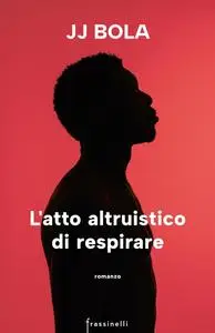 JJ Bola - L'atto altruistico di respirare