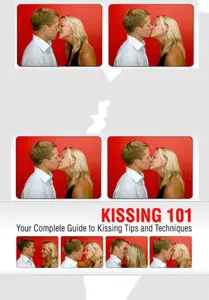  Kissing 101: Your Essential Guide to Kissing Tips and Techni  [Repost]