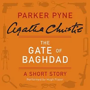 «The Gate of Baghdad» by Agatha Christie