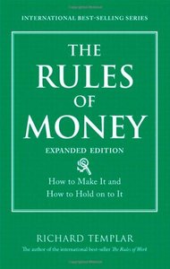 The Rules of Money: How to Make it and How to Hold on to it