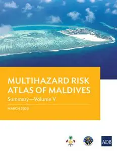 «Multihazard Risk Atlas of Maldives: Summary—Volume V» by Asian Development Bank
