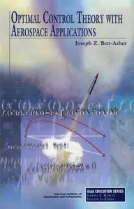 Optimal Control Theory with Aerospace Applications (repost)