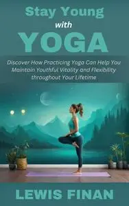 Stay Young with Yoga