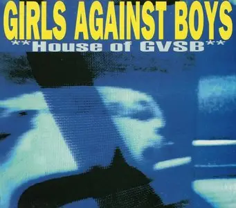 Girls Against Boys - House of GVSB