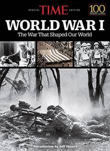 TIME World War I: The War That Shaped Our World