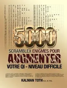 5000 Scramblex Enigmes Pour Augmenter Votre QI - Niveau Difficile