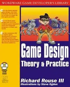 Game Design: Theory and Practice  by  Richard Rouse 