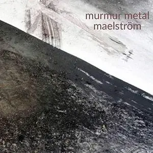 Murmur Metal - Maelström (2021) [Official Digital Download]
