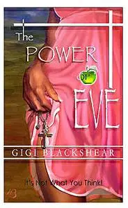 «The Power of Eve: It's Not What You Think!» by Gigi Blackshear