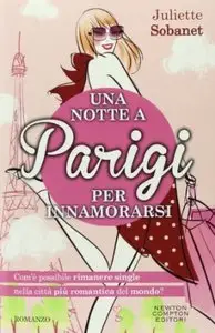 Una notte a Parigi per innamorarsi by Juliette Sobanet