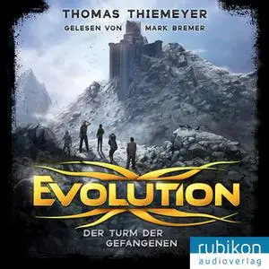 «Evolution - Band 2: Der Turm der Gefangenen» by Thomas Thiemeyer