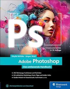 Adobe Photoshop: Das umfassende Handbuch, 10. Auflage