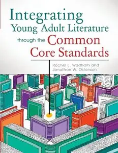 Integrating Young Adult Literature through the Common Core Standards