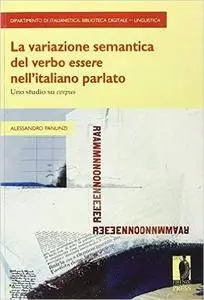 La Variazione semantica del verbo «essere» nell'italiano parlato. Uno studio su «corpus»