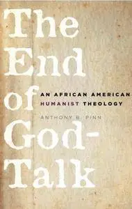 The End of God-Talk: An African American Humanist Theology
