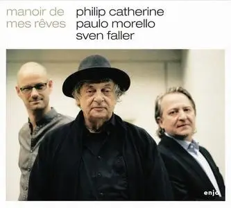 Philip Catherine, Paulo Morello, Sven Faller - Manoir de Mes Reves (2019)