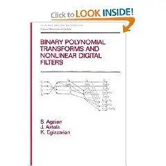 Binary Polynomial Transforms and Non-linear Digital Filters (Pure and Applied Mathematics) 