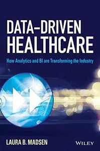 Data-Driven Healthcare: How Analytics and BI are Transforming the Industry (Repost)