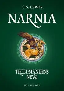 «Narnia 1 - Troldmandens nevø» by C.S. Lewis