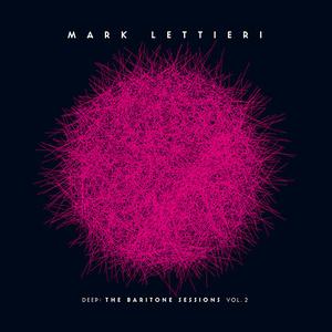 Mark Lettieri - Deep: The Baritone Sessions Vol. 2 (2021)