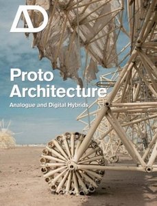 Protoarchitecture: Analogue and Digital Hybrids (Architectural Design)
