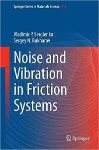 Noise and Vibration in Friction Systems (Repost)