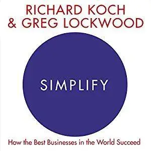 Simplify: How the Best Businesses in the World Succeed [Audiobook]