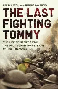 The Last Fighting Tommy: The Life of Harry Patch, Last Veteran of the Trenches, 1898-2009 (Repost)