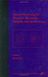 Signal Processing for Magnetic Resonance Imaging and Spectroscopy (Repost)
