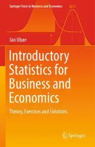 Introductory Statistics for Business and Economics: Theory, Exercises and Solutions