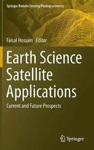 Earth Science Satellite Applications: Current and Future Prospects