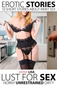 «Lust For Sex – Erotic Stories» by Mona Lisa