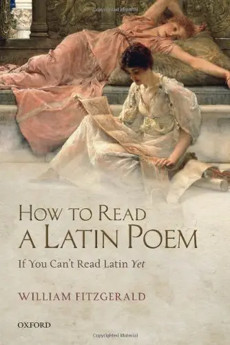 How to Read a Latin Poem: If You Can't Read Latin Yet