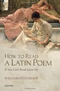 How to Read a Latin Poem: If You Can't Read Latin Yet (Repost)