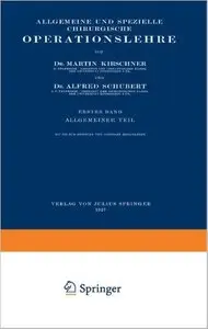 Allgemeine und Spezielle Chirurgische Operationslehre:  Erster Band - Allgemeiner Teil by Martin Kirschner, Alfred Schubert
