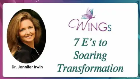 The 7Es of Soaring Transformation: Living the Life You LOVE!