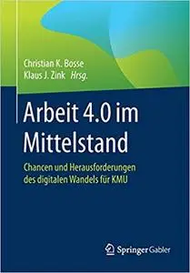 Arbeit 4.0 im Mittelstand: Chancen und Herausforderungen des digitalen Wandels für KMU