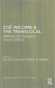 Zoë Wicomb & the Translocal: Writing Scotland & South Africa
