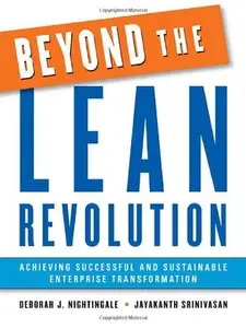 Beyond the Lean Revolution: Achieving Successful and Sustainable Enterprise Transformation