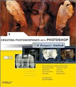 Creating Photomontages with Photoshop: A Designer's Notebook: A Designer's Notebook