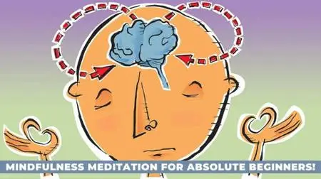 Mindfulness Meditation For Absolute Beginners!