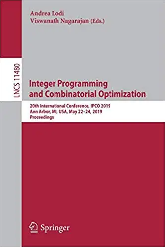 Integer Programming and Combinatorial Optimization: 20th International Conference, IPCO 2019, Ann Arbor, MI, USA, May 22