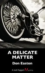 «A Delicate Matter» by Don Easton